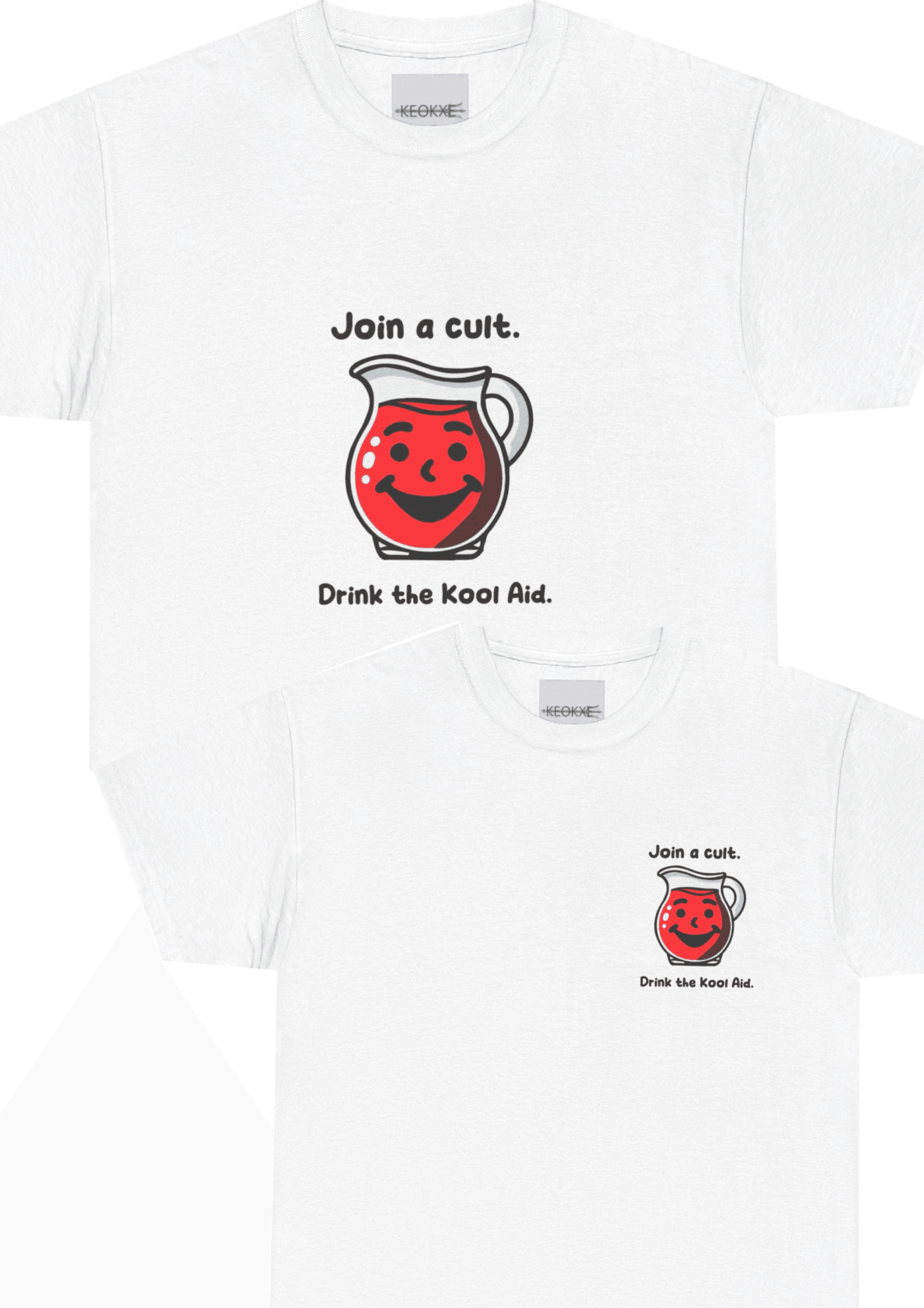 Join a Cult, Drink the Kool - Aid – Dark Humor Tee | Buy Online from The Home Crafters