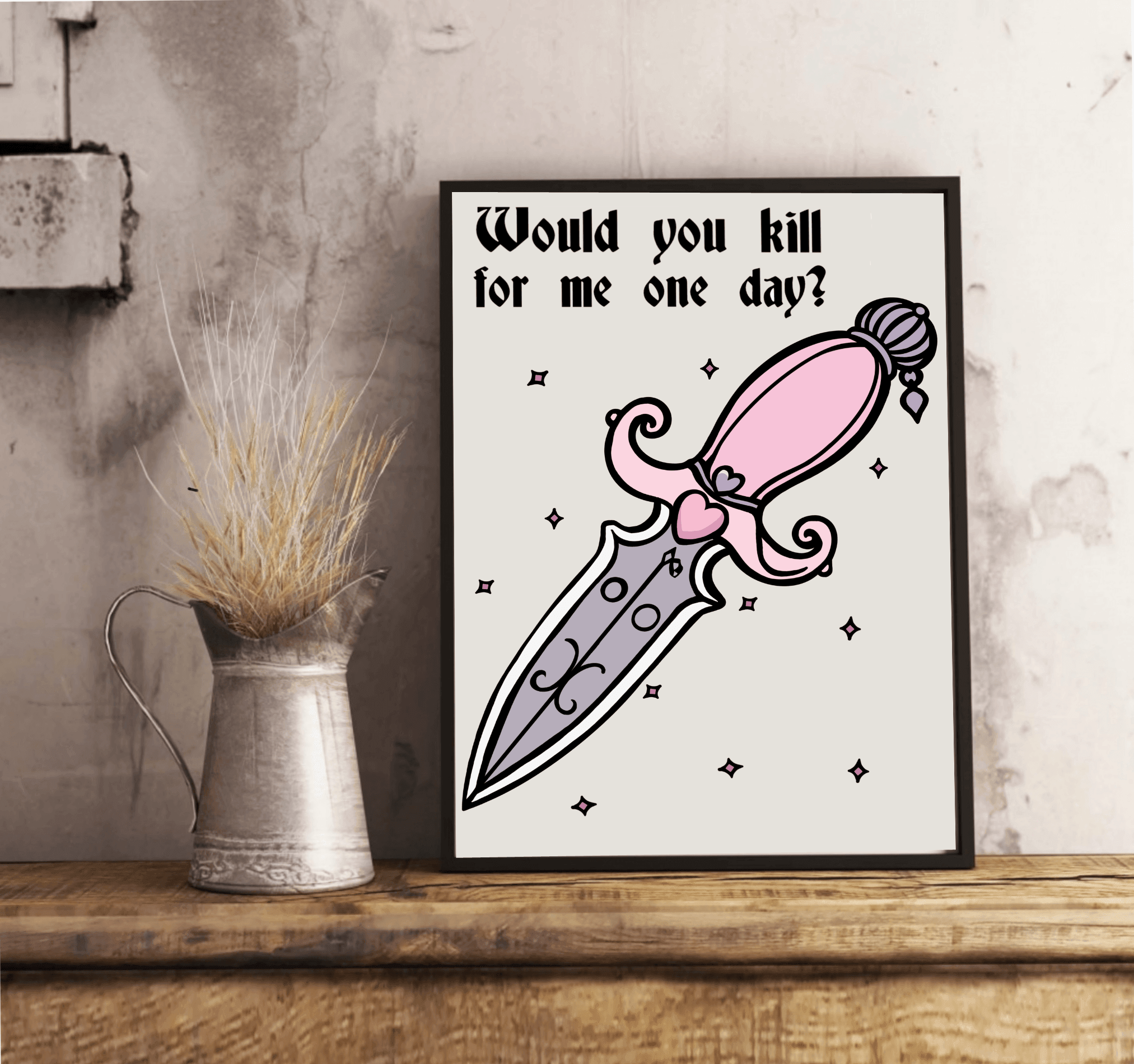 Would You Kill for Me One Day? Pink Dagger Art Print | Buy Online from The Home Crafters