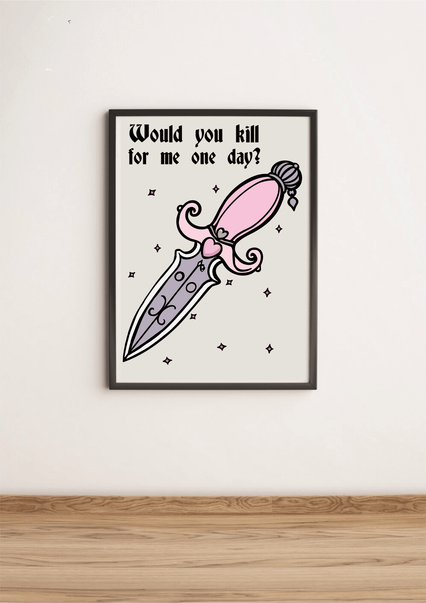 Would You Kill for Me One Day? Pink Dagger Art Print | Buy Online from The Home Crafters