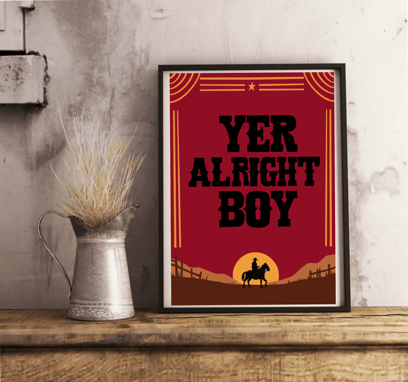 Yer Alright, Boy – Cowboy Western Funny Art Print Poster | Buy Online from The Home Crafters