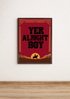 Yer Alright, Boy – Cowboy Western Funny Art Print Poster | Buy Online from The Home Crafters