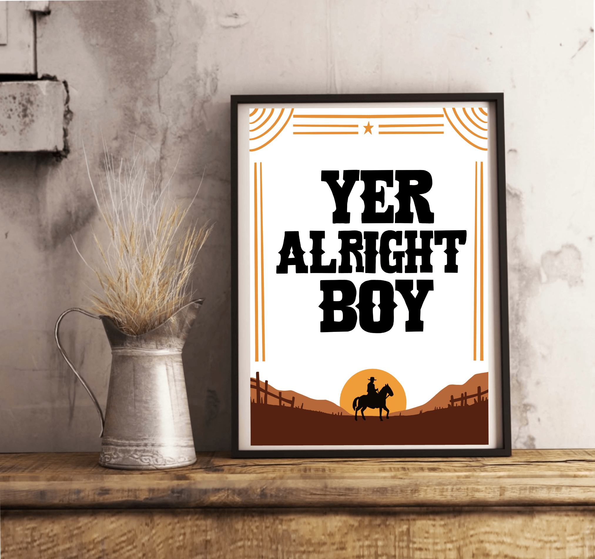 Yer Alright, Boy – Cowboy Western Funny Art Print Poster | Buy Online from The Home Crafters