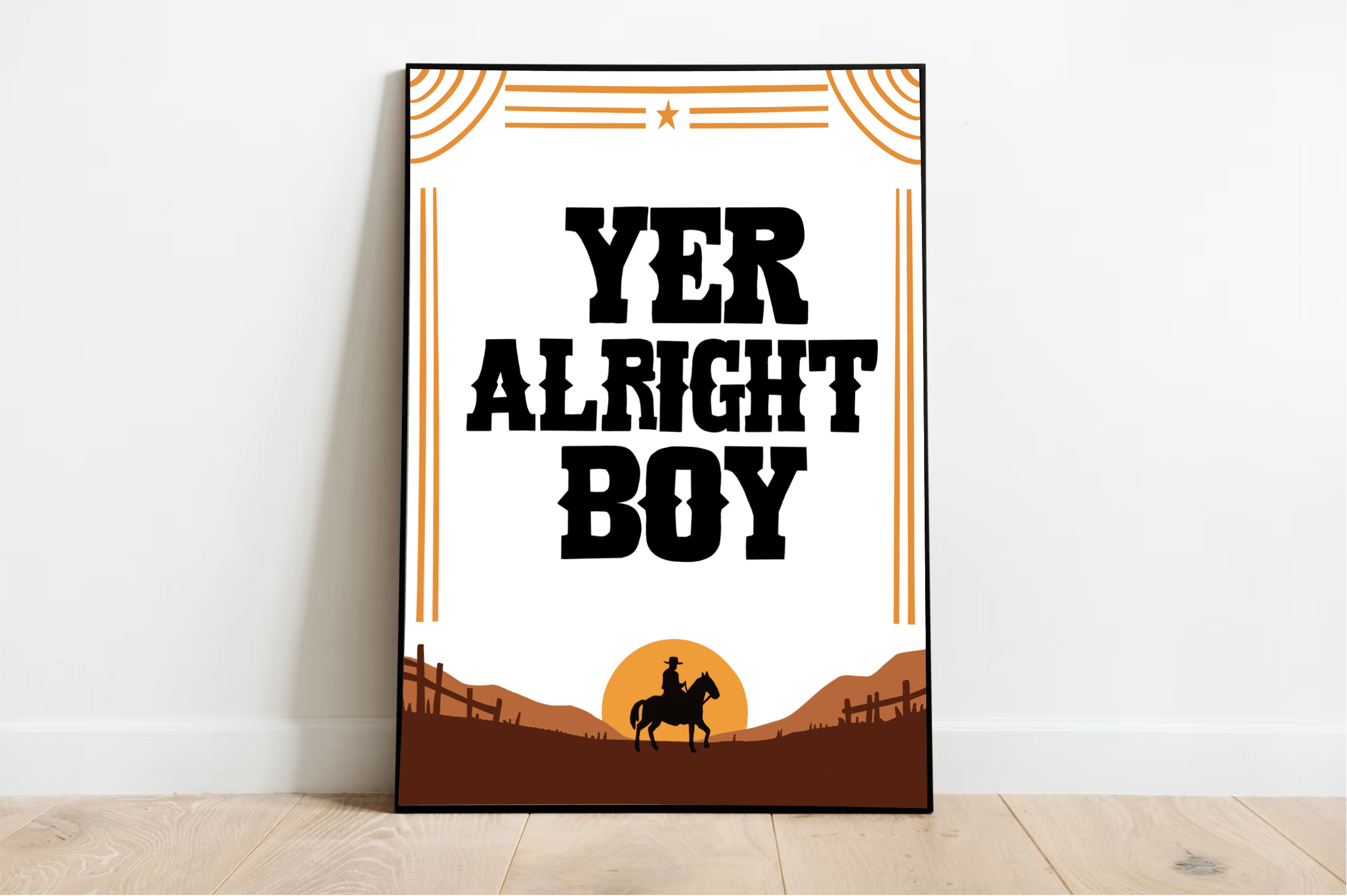 Yer Alright, Boy – Cowboy Western Funny Art Print Poster | Buy Online from The Home Crafters