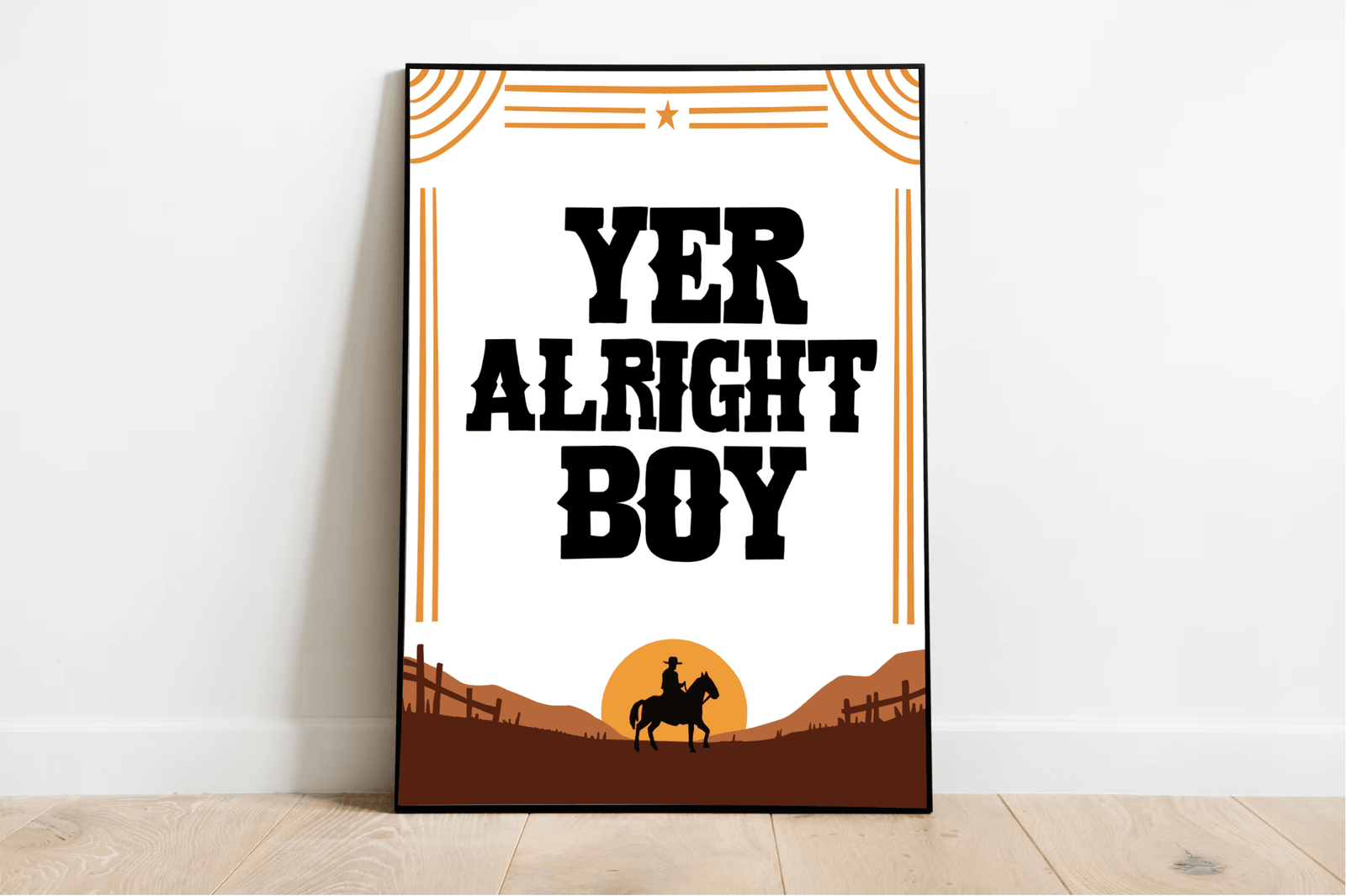 Yer Alright, Boy – Cowboy Western Funny Art Print Poster | Buy Online from The Home Crafters