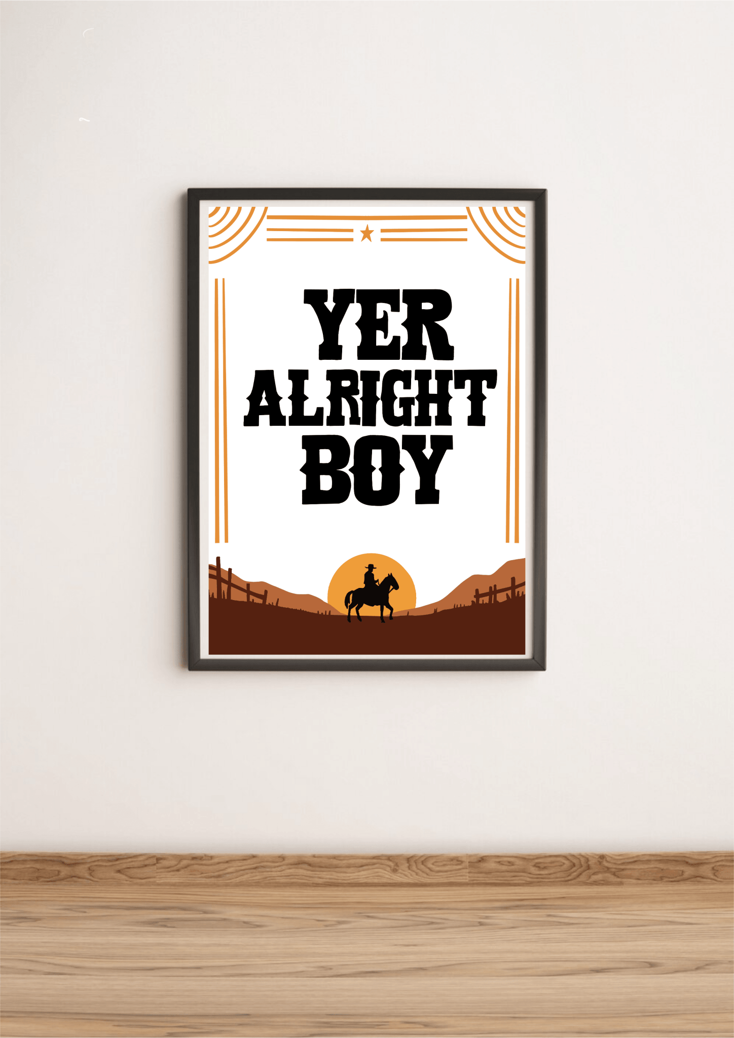 Yer Alright, Boy – Cowboy Western Funny Art Print Poster | Buy Online from The Home Crafters