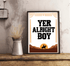 Yer Alright, Boy – Cowboy Western Funny Art Print Poster | Buy Online from The Home Crafters