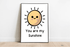 You Are My Sunshine – Cheerful Cartoon Art Print | Buy Online from The Home Crafters