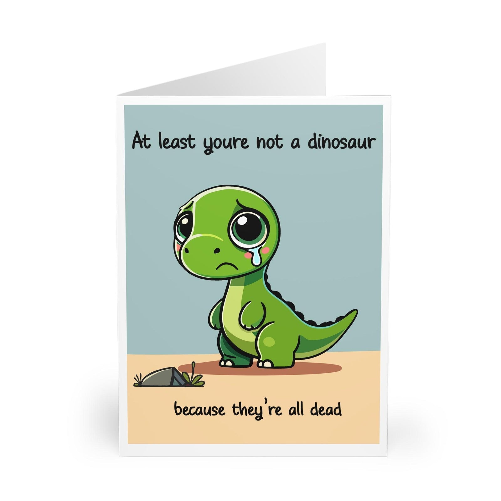 At Least You’re Not a Dinosaur – Funny Card | Buy Online from The Home Crafters
