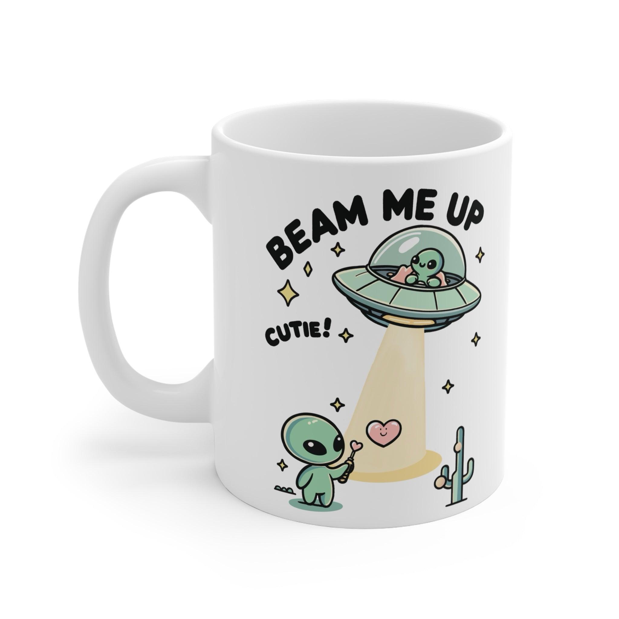 Beam Me Up, Cutie – Funny Alien Coffee Mug | Buy Online from The Home Crafters