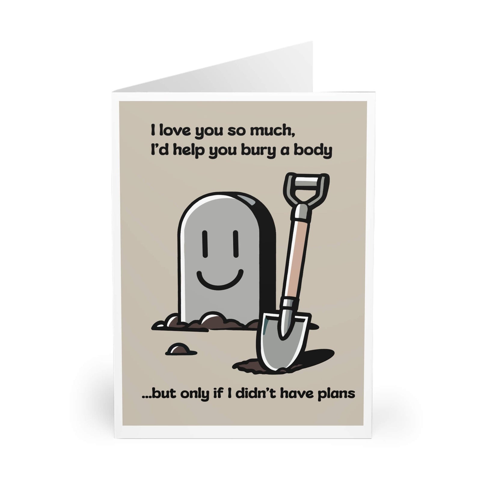I’d Help You Bury a Body – Funny Dark Humor Card | Buy Online from The Home Crafters