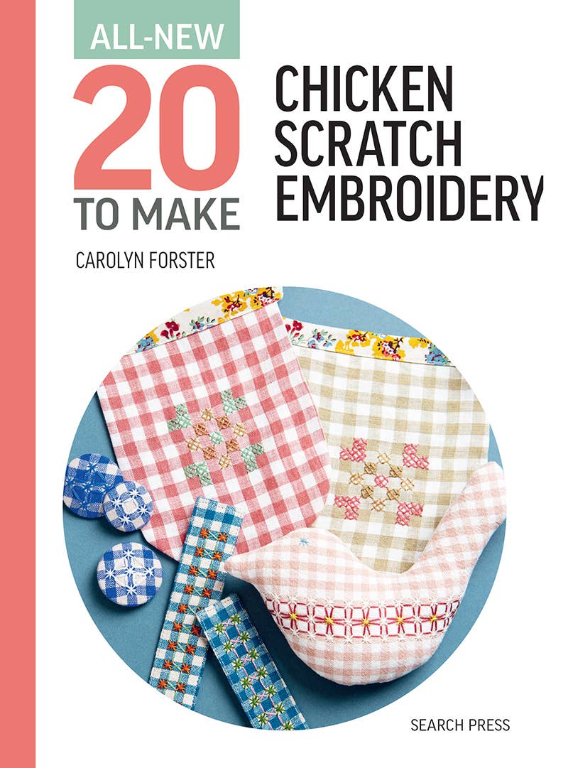 All-New Twenty To Make: Chicken Scratch Embroidery (hardback)
