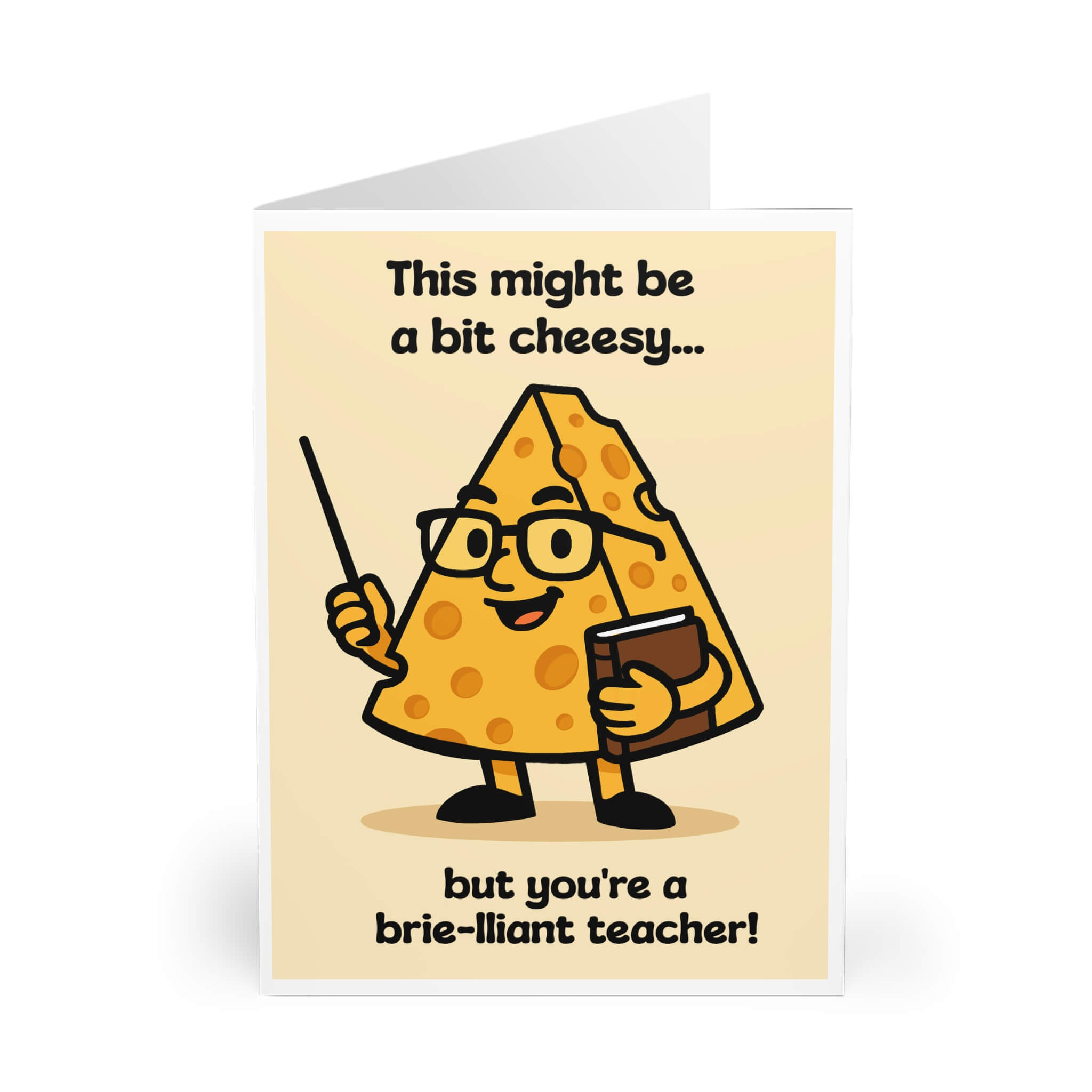 Brie - lliant Teacher Card – Funny Cheese Pun | Buy Online from The Home Crafters