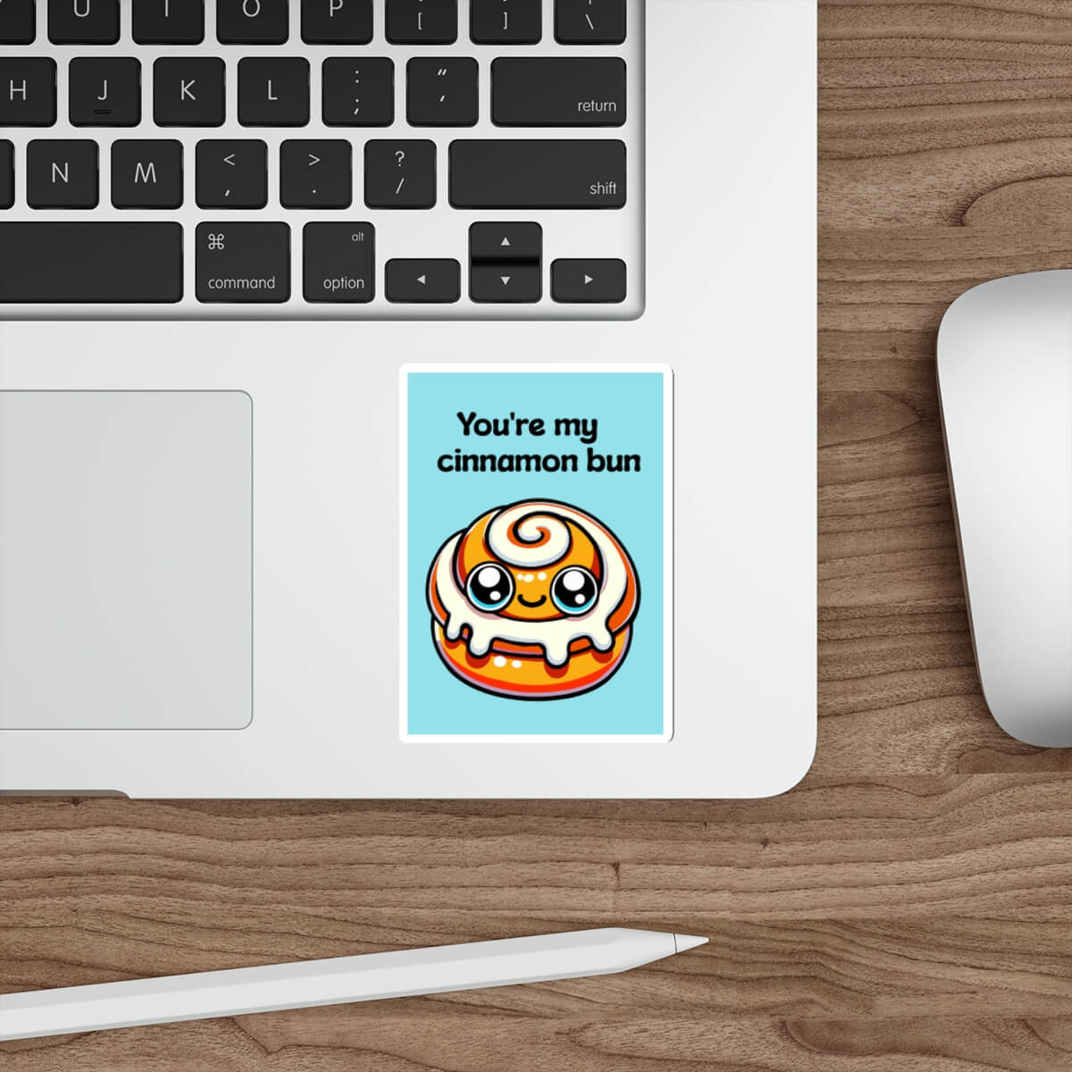 You're my Cinnamon Bun Waterproof Sticker | Buy Online from The Home Crafters