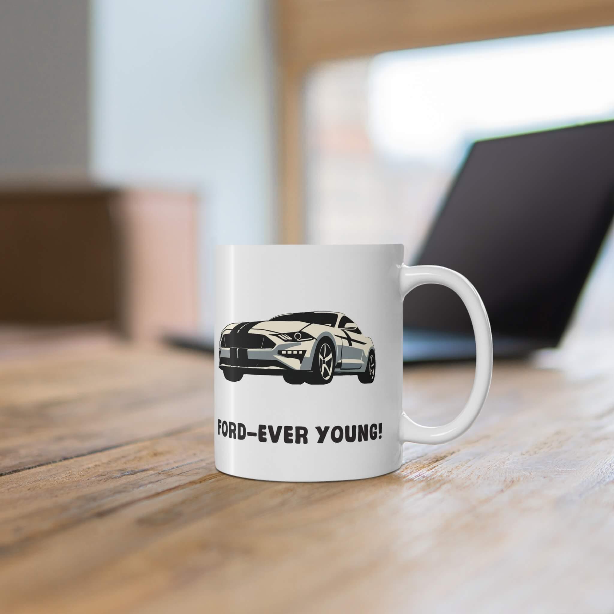 Ford - Ever Young – Funny Mug for Car Lovers | Buy Online from The Home Crafters