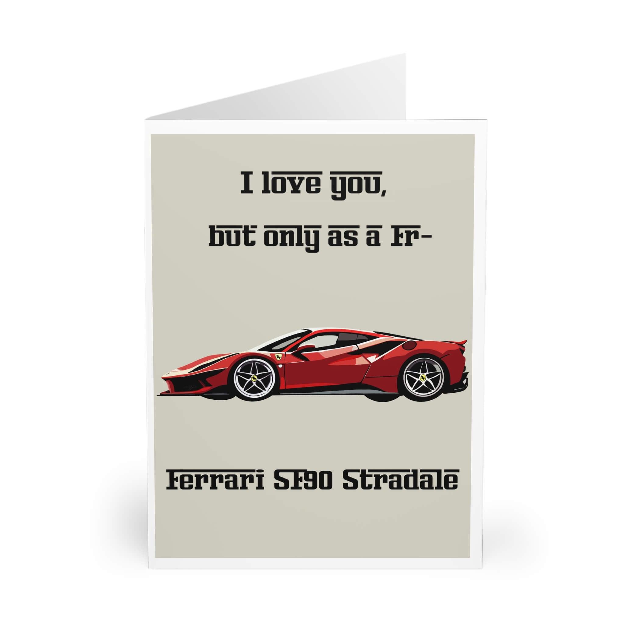 Ferrari SF90 Card – "I Love You, But Only as a Fr–" | Buy Online from The Home Crafters