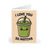 I Love You So Matcha Card | Buy Online from The Home Crafters