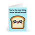 You’re the Best Thing Since Sliced Bread – Card | Buy Online from The Home Crafters