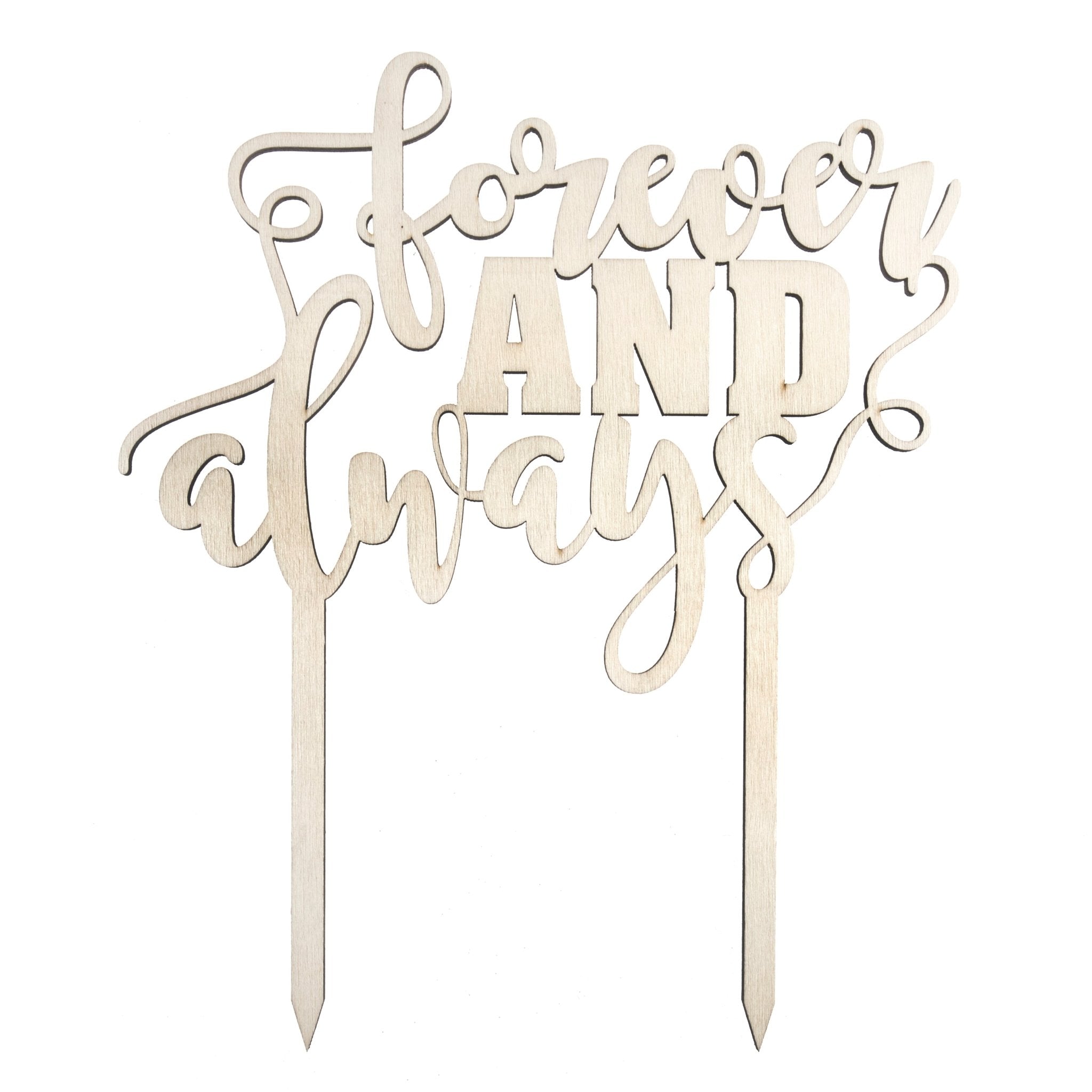 Wooden Table Decoration Wedding Cake Topper - Forever & Always | Buy Online from The Home Crafters