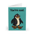 You’re Cool – Funny Penguin Card | Buy Online from The Home Crafters