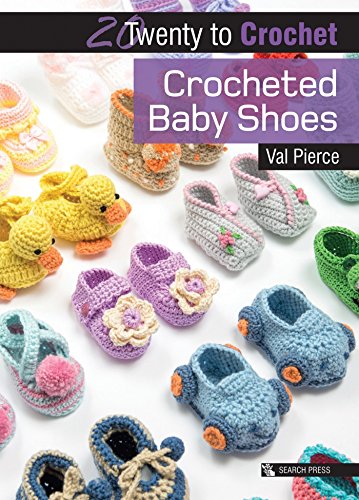 20 to Crochet: Crocheted Baby Shoes Book (Twenty to Make)