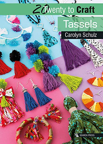 20 to Craft: Tassels Book (Twenty to Make)