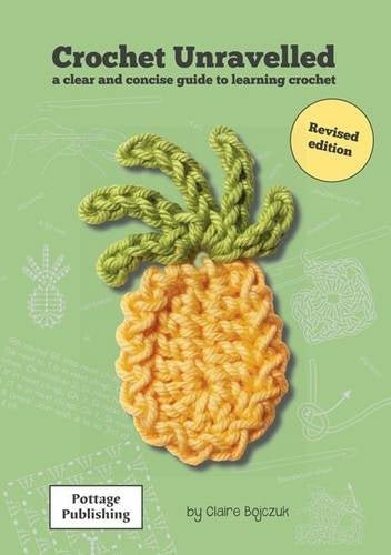 Book: Crochet Unravelled - A Clear and Concise Guide to Learning Crochet | Buy Online from The Home Crafters