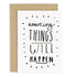 "Amazing Things Will Happen" Card