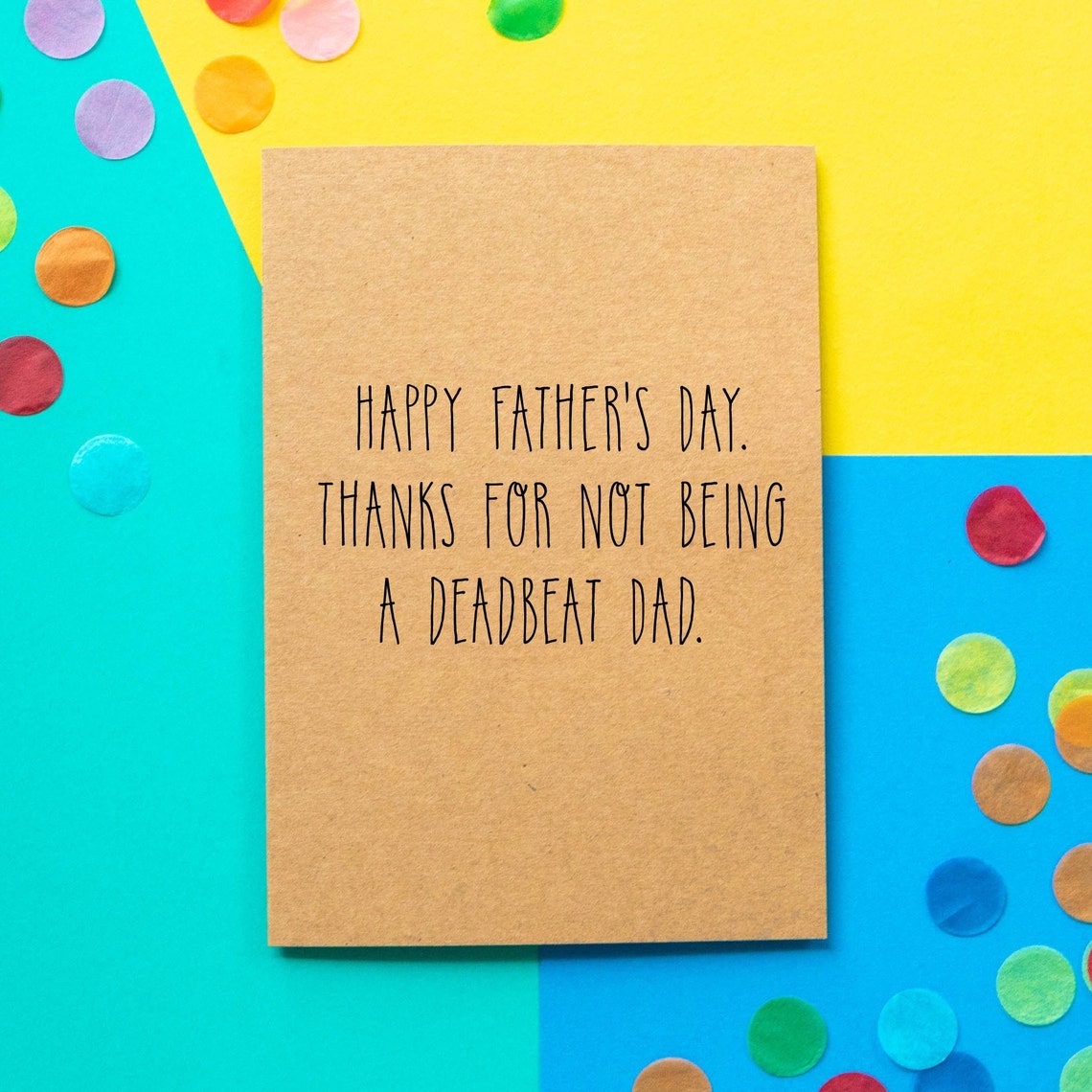 Bettie Confetti Funny Father's Day Card - Deadbeat Dad